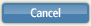 Cancel