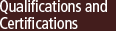 Qualificatons and Certifications