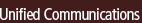 Unified <br />
Communications