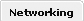 Networking