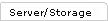 Server/Storage