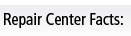 Repair Center Facts