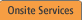 Onsite Services