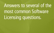 Answers to several of the most common Software Licensing questions.