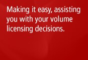 Making it easy, assisting you with your volume licensing decisions.
