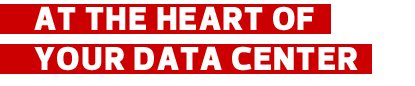 At the heart of your Data Center