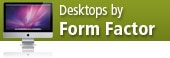 Desktops by Form Factor