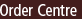 Order Centre