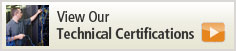 View Our Technical Certifications.