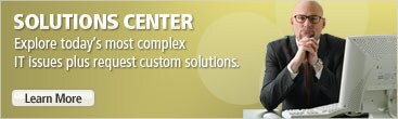 Solutions center. Explore todays most complex IT issues plus request custom solutions.