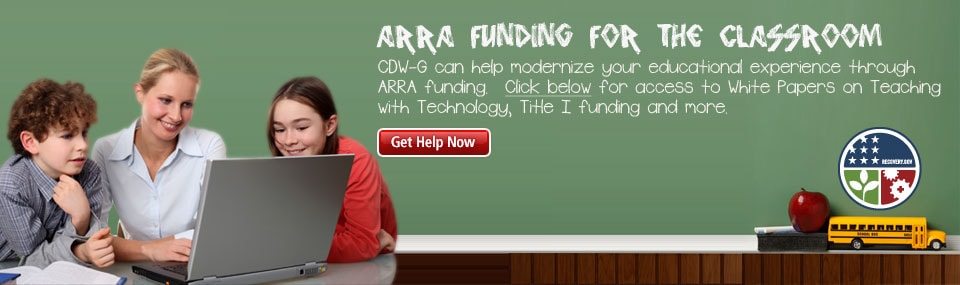 Stimulus Spending In the Classroom - CDW-G can help modernize your educational experience through ARRA funding.
