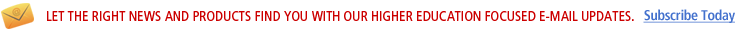 Let the right news and products find you with our higher education focused e-mail updates.